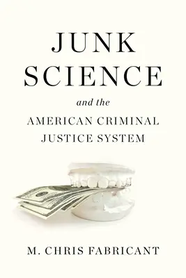 Nezdravá veda a americký systém trestného súdnictva - Junk Science and the American Criminal Justice System