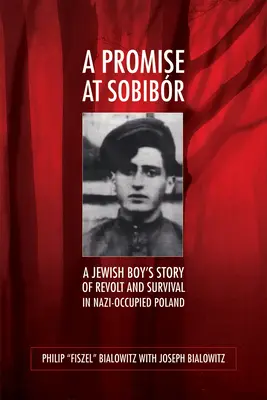 Sľub v Sobibore - Príbeh židovského chlapca o vzbure a prežití v nacistami okupovanom Poľsku - Promise at Sobibor - A Jewish Boy's Story of Revolt and Survival in Nazi-Occupied Poland