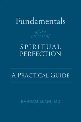 Základy procesu duchovnej dokonalosti: Praktická príručka - Fundamentals of the Process of Spiritual Perfection: A Practical Guide