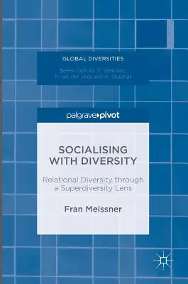 Socializácia s rozmanitosťou: Vzťahová rozmanitosť cez optiku superrozmanitosti - Socialising with Diversity: Relational Diversity Through a Superdiversity Lens
