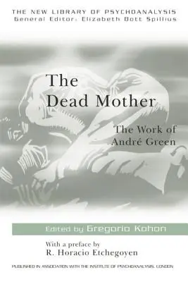 Mŕtva matka: Dielo Andreho Greena - The Dead Mother: The Work of Andre Green