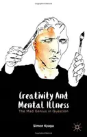 Kreativita a duševné choroby: Šialený génius v otázke - Creativity and Mental Illness: The Mad Genius in Question