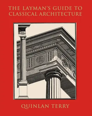 Laický sprievodca klasickou architektúrou - The Layman's Guide to Classical Architecture