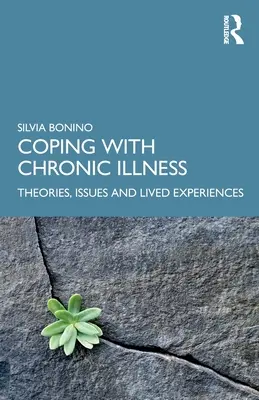 Ako sa vyrovnať s chronickým ochorením: Teórie, problémy a životné skúsenosti - Coping with Chronic Illness: Theories, Issues and Lived Experiences