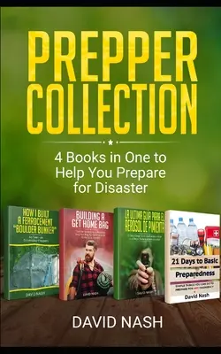 Zbierka pre prípravkárov: 4 knihy v jednej, ktoré vám pomôžu pripraviť sa na katastrofu - Prepper Collection: 4 Books in one to Help You Prepare for Disaster