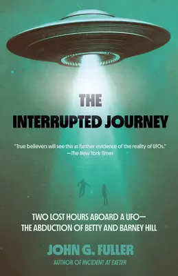 Prerušená cesta: Dve stratené hodiny na palube UFO: Únos Betty a Barneyho Hillovcov - The Interrupted Journey: Two Lost Hours Aboard a Ufo: The Abduction of Betty and Barney Hill