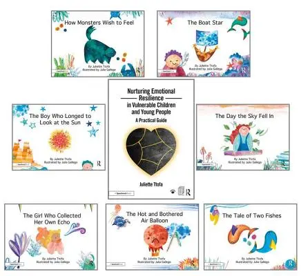 Nurturing Emotional Resilience in Vulnerable Children and Young People and Picture Books (Podpora emocionálnej odolnosti u zraniteľných detí a mladých ľudí a obrázkové knihy): Sada príručky a siedmich rozprávkových kníh - Nurturing Emotional Resilience in Vulnerable Children and Young People and Picture Books: Guidebook and Seven Storybooks Set