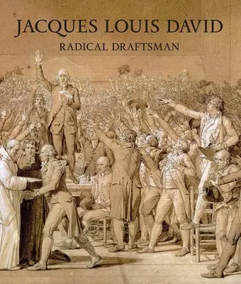 Jacques Louis David: Radikálny kresliar - Jacques Louis David: Radical Draftsman