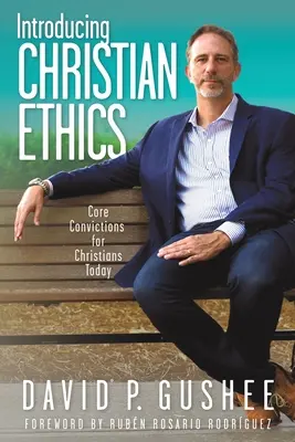 Predstavujeme kresťanskú etiku: Vydanie knihy: Základné presvedčenia pre dnešných kresťanov - Introducing Christian Ethics: Core Convictions for Christians Today