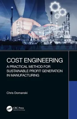 Nákladové inžinierstvo: Praktická metóda pre udržateľnú tvorbu zisku vo výrobe - Cost Engineering: A Practical Method for Sustainable Profit Generation in Manufacturing