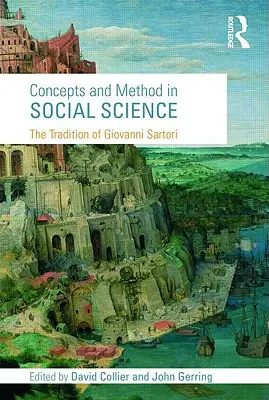 Koncepcie a metódy v sociálnych vedách: Tradícia Giovanniho Sartoriho - Concepts and Method in Social Science: The Tradition of Giovanni Sartori