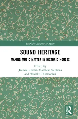 Zvukové dedičstvo: Hudba má význam v historických domoch - Sound Heritage: Making Music Matter in Historic Houses