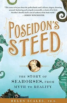 Poseidónovo jazdectvo: Príbeh morských koníkov od mýtu po skutočnosť - Poseidon's Steed: The Story of Seahorses, from Myth to Reality