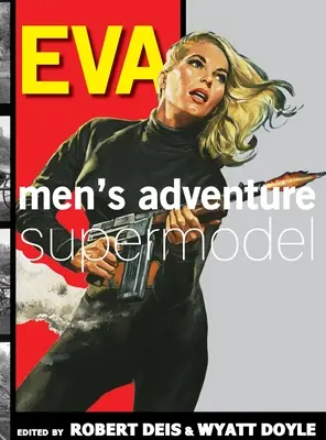 Eva: Dobrodružná supermodelka pre mužov - Eva: Men's Adventure Supermodel