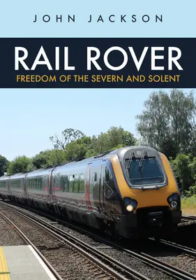 Rail Rover: Sloboda Severnu a Solentu - Rail Rover: Freedom of the Severn and Solent