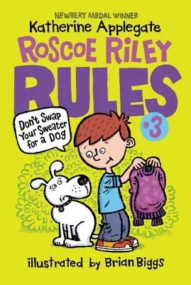 Roscoe Rileyho pravidlá č. 3: Nevymieňaj si sveter za psa - Roscoe Riley Rules #3: Don't Swap Your Sweater for a Dog