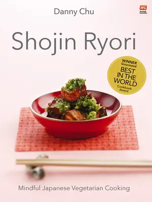 Shojin Ryori: Rozumné japonské vegetariánske varenie - Shojin Ryori: Mindful Japanese Vegetarian Cooking