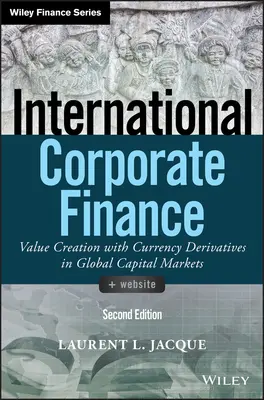 Medzinárodné podnikové financie: Tvorba hodnoty pomocou menových derivátov na globálnych kapitálových trhoch - International Corporate Finance: Value Creation with Currency Derivatives in Global Capital Markets