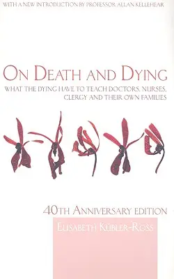 O smrti a umieraní: Čo môžu umierajúci naučiť lekárov, zdravotné sestry, duchovných a vlastné rodiny - On Death and Dying: What the Dying have to teach Doctors, Nurses, Clergy and their own Families