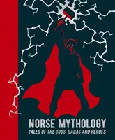 Severská mytológia - Príbehy bohov, ságy a hrdinovia - Norse Mythology - Tales of the Gods, Sagas and Heroes