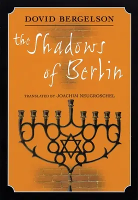 Stíny Berlína: Berlínske príbehy Dovida Bergelsona - The Shadows of Berlin: The Berlin Stories of Dovid Bergelson