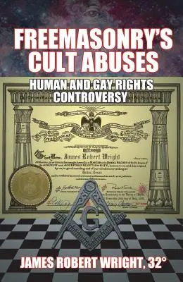 Zneužívanie slobodomurárskych kultov: Spor o ľudské a homosexuálne práva - Freemasonry's Cult Abuses: Human and Gay Rights Controversy