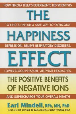 Efekt šťastia: Pozitívne prínosy negatívnych iónov - The Happiness Effect: The Positive Benefits of Negative Ions