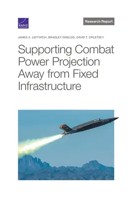 Podpora projekcie bojovej sily mimo pevnej infraštruktúry - Supporting Combat Power Projection Away from Fixed Infrastructure