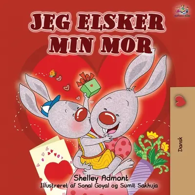 Jeg elsker min mor: I Love My Mom - dánske vydanie - Jeg elsker min mor: I Love My Mom - Danish edition