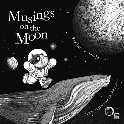 Úvahy o Mesiaci: ((Florence Lim) Flo-Jo) - Musings on the Moon: Loony Rhymes for Playful Minds ((Florence Lim) Flo-Jo)