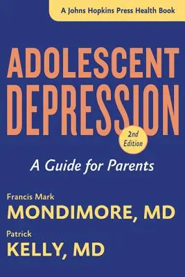 Depresia u dospievajúcich: Príručka pre rodičov - Adolescent Depression: A Guide for Parents