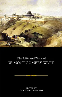 Život a dielo W. Montgomeryho Watta - The Life and Work of W. Montgomery Watt