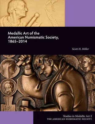 Medailérske umenie Americkej numizmatickej spoločnosti, 1865-2014 - Medallic Art of the American Numismatic Society, 1865-2014