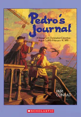 Pedro's Journal (Pedrov denník): Plavba s Krištofom Kolumbom 3. august 1492 - 14. február 1493 - Pedro's Journal: A Voyage with Christopher Columbus August 3, 1492-February 14, 1493