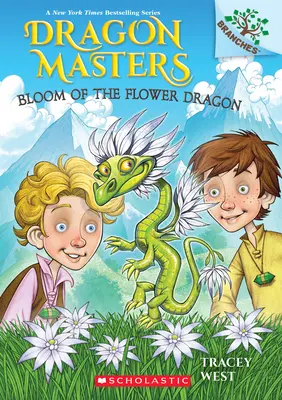 Rozkvet kvetinového draka: Kniha o vetvách (Dračí majstri #21) - Bloom of the Flower Dragon: A Branches Book (Dragon Masters #21)
