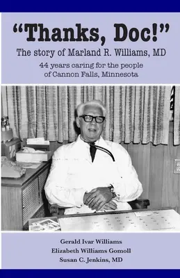 Vďaka, doktore! Williams, MD: Príbeh doktora Marlanda R. Williamsa - Thanks, Doc!: The story of Marland R. Williams, MD