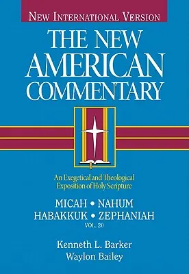Micheáš, Nahum, Habakuk, Sofoniáš, 20: Exegetický a teologický výklad Svätého písma - Micah, Nahum, Habakkuh, Zephaniah, 20: An Exegetical and Theological Exposition of Holy Scripture