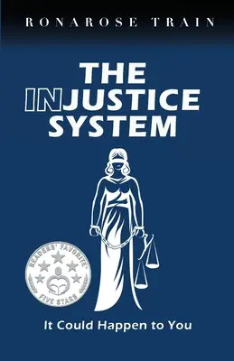 Systém nespravodlivosti, Mohlo by sa to stať aj vám - THE INJUSTICE SYSTEM, It Could Happen to You