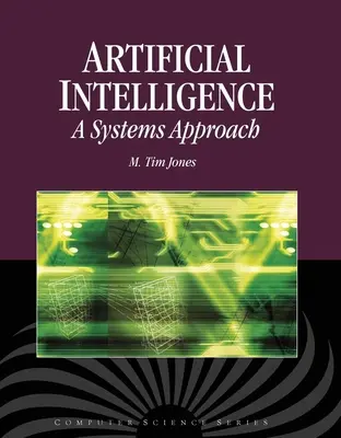 Umelá inteligencia: Systémový prístup: A Systems Approach [With CDROM] - Artificial Intelligence: A Systems Approach: A Systems Approach [With CDROM]