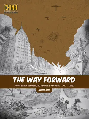 Cesta vpred: Od ranej republiky k ľudovej republike (1912-1949) - The Way Forward: From Early Republic to People's Republic (1912-1949)