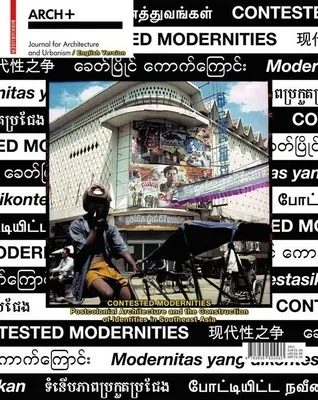 Sporné moderny: Postkoloniálna architektúra a budovanie identít v juhovýchodnej Ázii - Contested Modernities: Postcolonial Architecture and the Construction of Identities in Southeast Asia