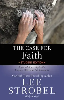 The Case for Faith Student Edition: Novinár skúma najťažšie námietky voči kresťanstvu - The Case for Faith Student Edition: A Journalist Investigates the Toughest Objections to Christianity