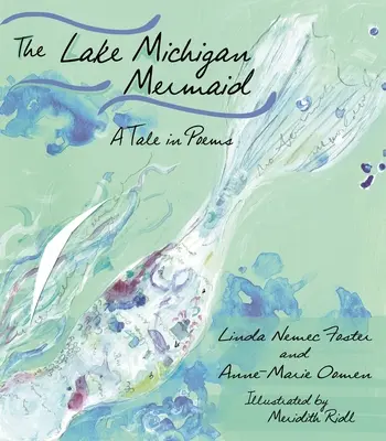 Morská panna z Michiganského jazera: Príbeh v básňach - The Lake Michigan Mermaid: A Tale in Poems