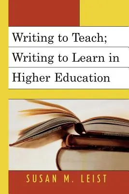 Písanie na vyučovanie; písanie na učenie vo vysokoškolskom vzdelávaní - Writing to Teach; Writing to Learn in Higher Education