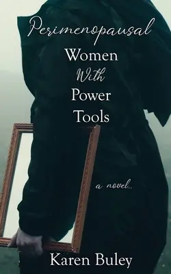 Ženy v perimenopauze s elektrickým náradím - Perimenopausal Women With Power Tools