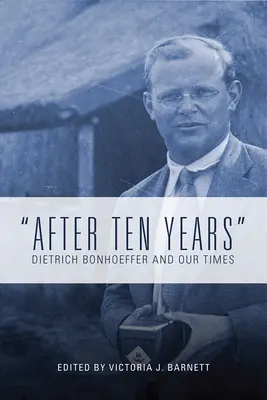 Po desiatich rokoch: Dietrich Bonhoeffer a naša doba - After Ten Years: Dietrich Bonhoeffer and Our Times