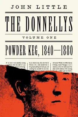 Donnellyovci: 1840-1880: 1840-1880 - The Donnellys: Powder Keg, 1840-1880: 1840-1880