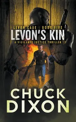 Levonov príbuzný: Thriller o spravodlivosti a mstiteľovi - Levon's Kin: A Vigilante Justice Thriller