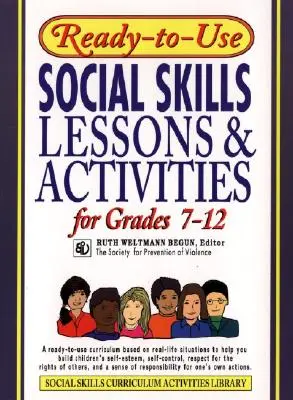 Pripravené lekcie a aktivity v oblasti sociálnych zručností pre 7. - 12. ročník - Ready-To-Use Social Skills Lessons and Activities for Grades 7 - 12