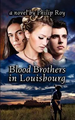 Pokrvní bratia v Louisbourgu - Blood Brothers in Louisbourg